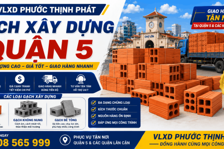Gạch Xây Dựng Quận 5 | VLXD Phước Thịnh Phát