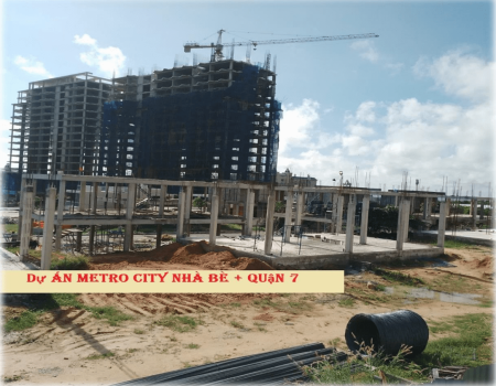 DỰ ÁN METRO CITY NHÀ BÈ + QUẬN 7